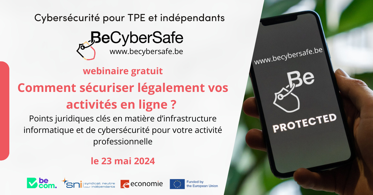 Webinaire BeCyberSafe: Comment sécuriser légalement mes activités en ligne ? - 23/05/2024