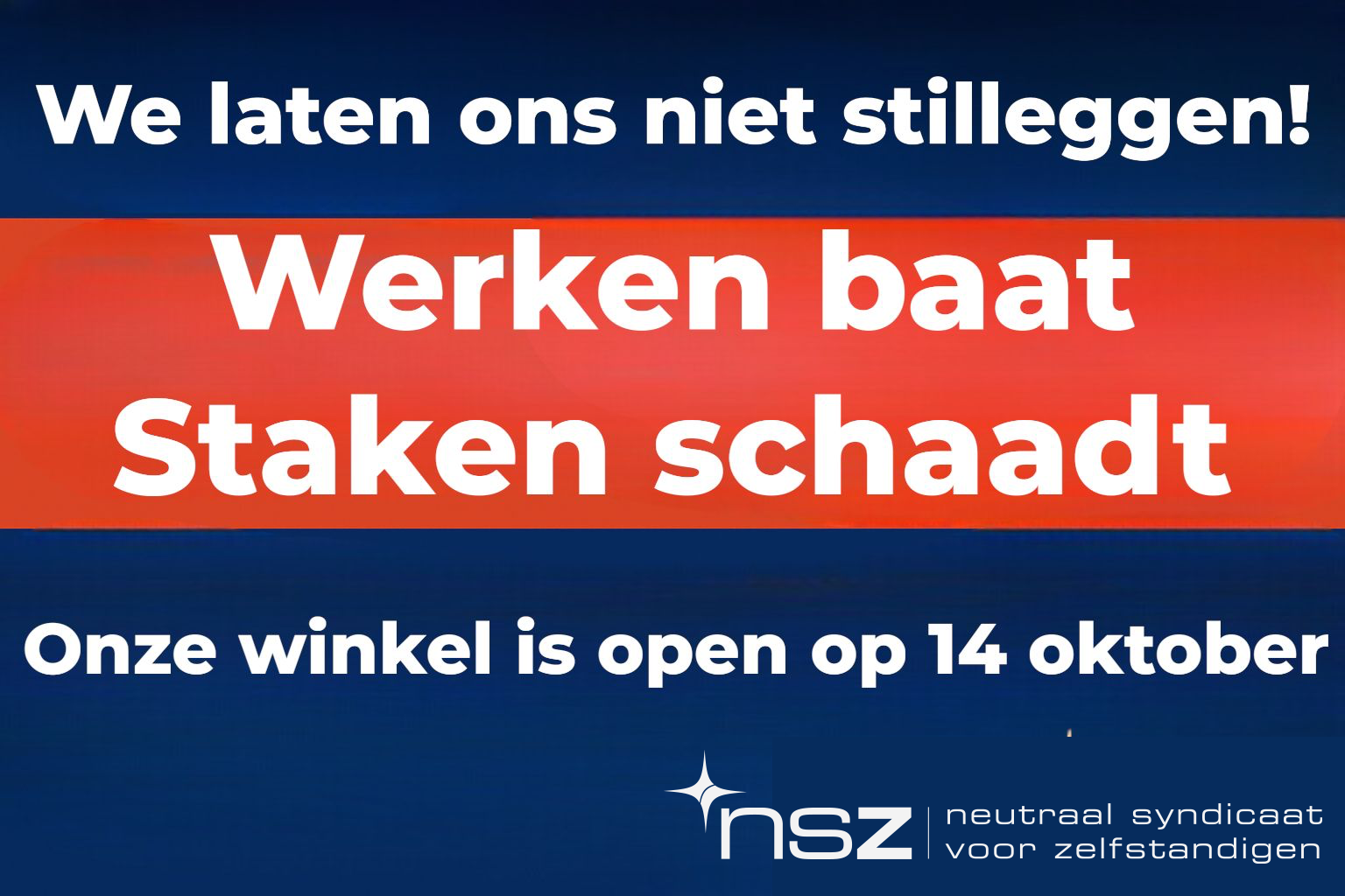 NSZ verwerpt stakingsoproep fors: download onze affiche 'Werken baat, staken schaadt'