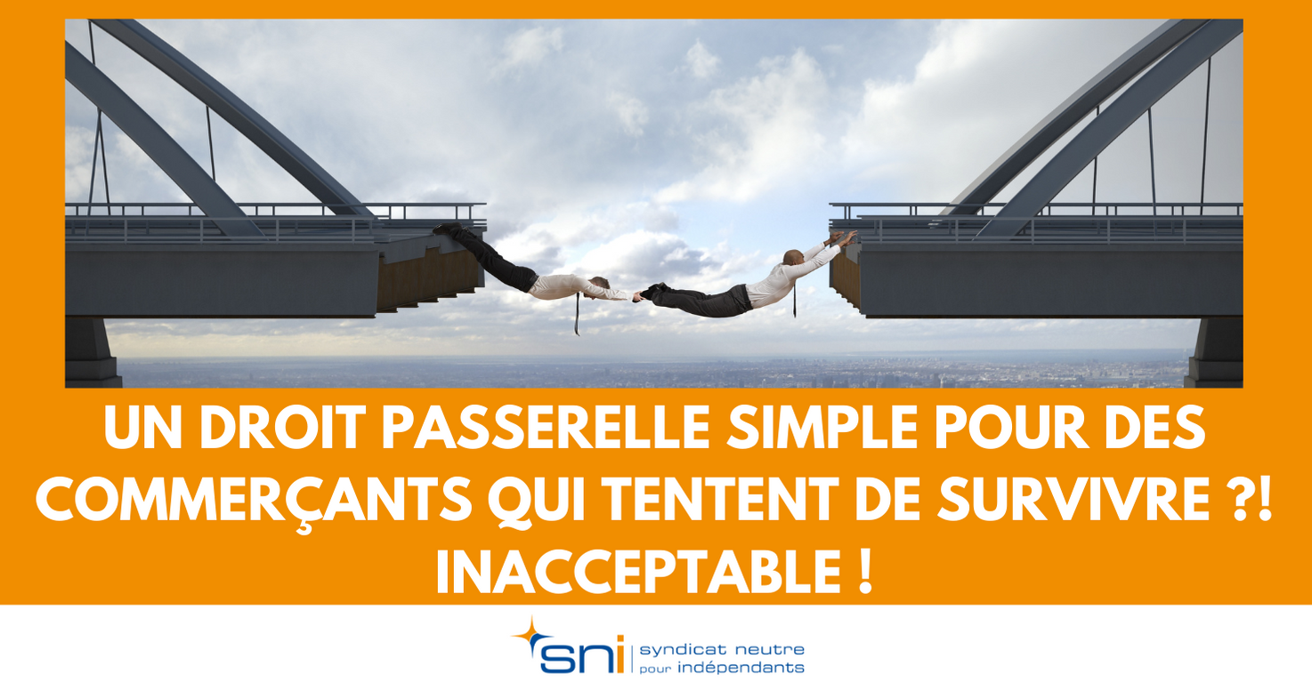 Un simple droit passerelle pour des commerçants qui tentent de survivre ? Inacceptable !